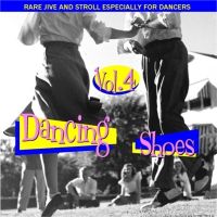 Dancing Shoes - Rare Jive and Stroll volume 4 CD
