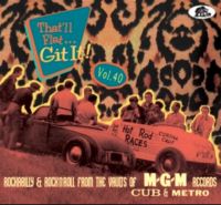 That'll Flat Git It Volume 40 CD MGM Cub and Metro Records 1950s rock 'n' roll at Raucous Records.