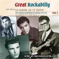 Great Rockabilly Volume 2 Just About As Good As It Gets 2CD 1950s Rock 'n' Roll at Raucous Records.