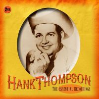 Hank Thompson Essential Recordings 2CD 0805520092142 PRMCD6214