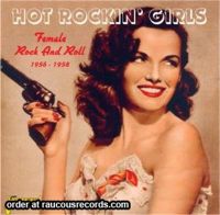 Hot Rockin' Girls Female Rock 'n' Roll 1956 to 1958 CD at Raucous Records.