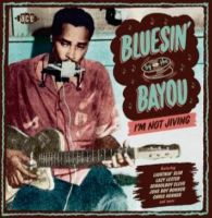I’m Not Jiving Bluesin’ By The Bayou CD