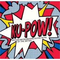 Ku Pow British Instrumental Guitar Music of the Sixties CD at Raucous Records
