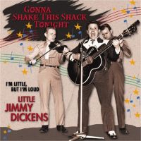 Little Jimmy Dickens I'm Little But I'm Loud Gonna Shake This Shack Tonight CD