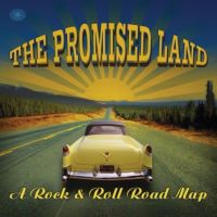 Promised Land A Rock and Roll Road Map 2CD at Raucous Records.