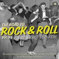 Road to Rock and Roll Volume 3 No Stopping Us Now 2CD