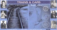 Trains and Cars - A Trip To Rock 'n' Roll, Blues & Hillbilly 4-CD (Boxed Set)