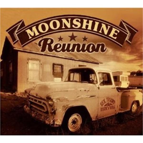 Moonshine Reunion Sex Trucks and Rock n Roll CD 