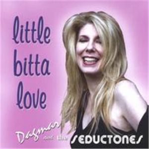 Dagmar and The Seductones Little Bitta Love CD