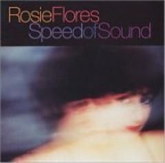 Rosie Flores Speed Of Sound CD 663292509028