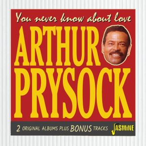 Arthur Prysock You Never Know About Love CD rhythm and blues at Raucous Records.