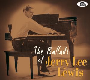 Jerry Lee Lewis Ballads Of Jerry Lee Lewis CD at Raucous Records 