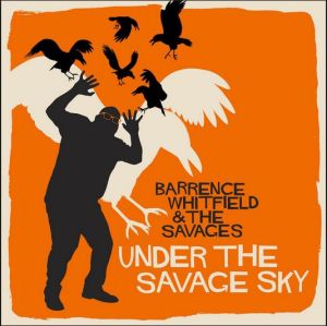 Barrence Whitfield and The Savages Under The Savage Sky CD at Raucous Records.