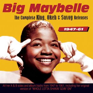 Big Maybelle Complete King Okeh and Savoy Releases 1947-1961 2CD rhythm & blues at Raucous Records.