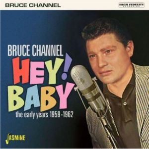 Bruce Channel Hey Baby Early Years 1959-1962 CD