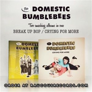 Domestic Bumblebees Break Up Bop Crying For More CD rockabilly at Raucous Records.