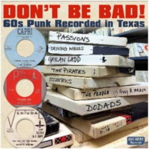 Don't Be Bad 60s Punk Recorded in Texas CD