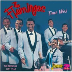Flamingos Time Was The Sessions 1957-1962 2-CD