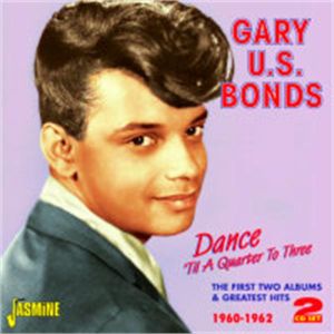 Gary U.S. Bonds Dance 'Till A Quarter To Three 2CD
