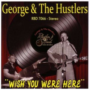 George and The Hustlers Wish You Were Here CD rockabilly at Raucous Records.