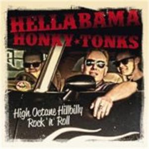 Hellabama Honky Tonks High Octane Hillbilly Rock 'n' Roll CD