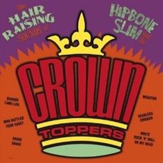 Hipbone Slim and the Crown Toppers Hair Raising Sounds CD