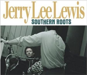 Jerry Lee Lewis Southern Roots The Original Sessions 2CD 5397102173127