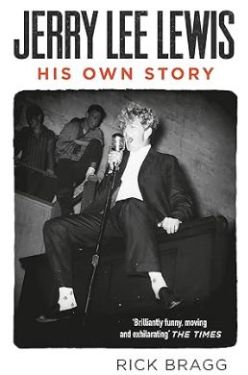 Jerry Lee Lewis His Own Story book by Rick Bragg 1950s rock 'n' roll at Raucous Records.