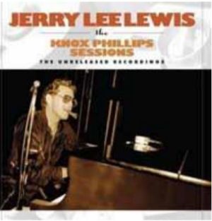 Jerry Lee Lewis Knox Phillips Sessions Unreleased Recordings CD