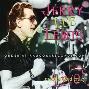 Jerry Lee Lewis Middle Aged Crazy Live! CD