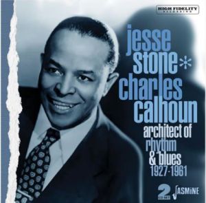 Jesse Stone aka Charles Calhoun Architect of Rhythm & Blues 2CD 1950s rhythm and blues rock 'n' roll at Raucous Records.
