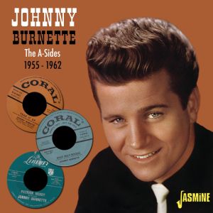 Johnny Burnette The A-Sides 1955-1962 CD 1950s rock 'n' roll at Raucous Records.