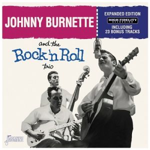 Johnny Burnette's Rock 'n' Roll Trio expanded edition CD 1950s rockabilly at Raucous Records.