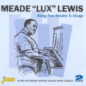 Meade Lux Lewis Gliding From Glendale To Chicago 2CD Boogie Woogie Rock n Roll Piano