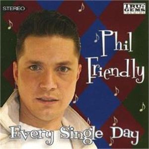 Phil Friendly Every Single Day CD rockabilly at Raucous Records.