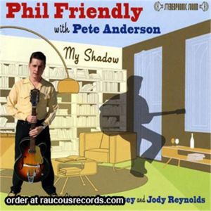 Phil Friendly My Shadow CD rockabilly at Raucous Records.