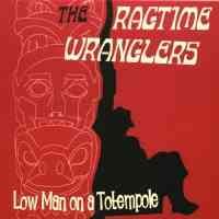 Ragtime Wranglers Low Man On A Totempole vinyl single