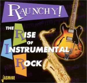 Raunchy Rise Of Instrumental Rock CD