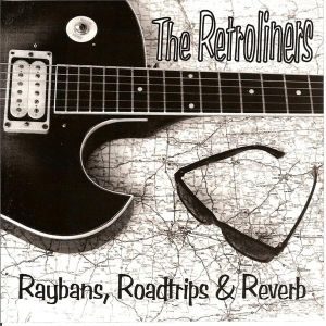 Retroliners Raybans Roadtrips and Reverb CD