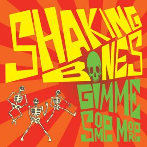 Shaking Bones Gimme Some More CD