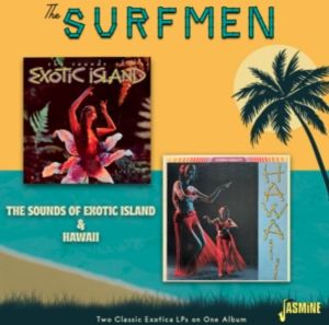 The Surfmen Sounds of Exotic Island and Hawaii CD surf instrumentals at Raucous Records.