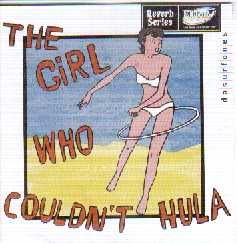 The Girl Who Couldn't Hula CD