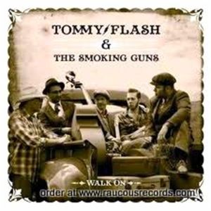 Tommy Flash and The Smoking Guns Walk On CD