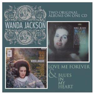 Wanda Jackson Love Me Forever + Blues In My Heart CD