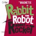 Magnetix Rabbit The Robot Robot The Rocket CD